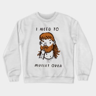 mullet over Crewneck Sweatshirt